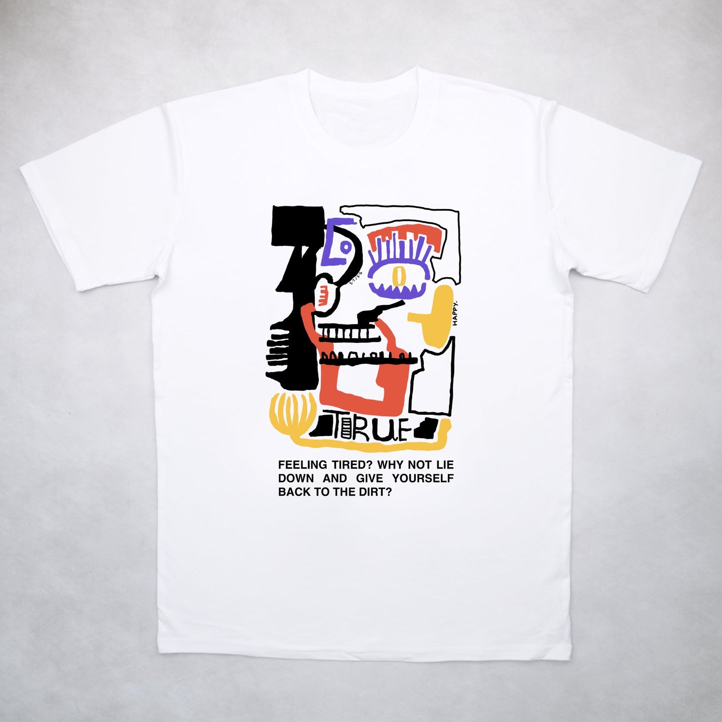 Classy Duds Short Sleeve T-Shirts S / White / Standard Feeling Tired Tee by Happy Thrilmore