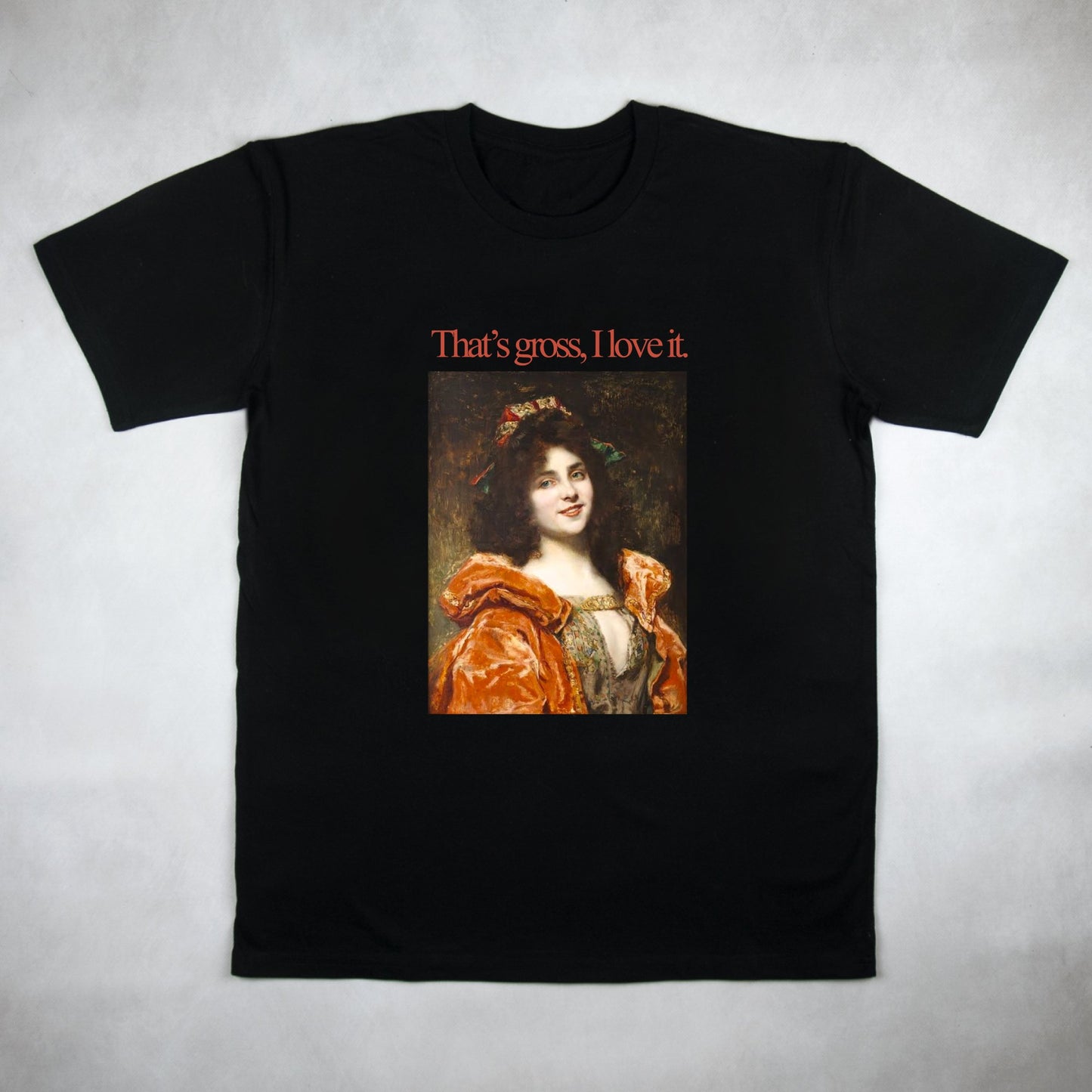 That's Gross, I Love It Tee