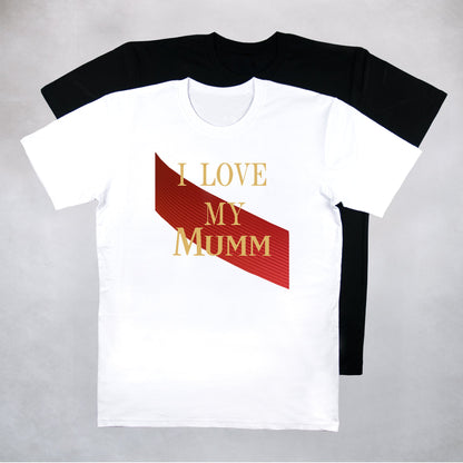 Classy Duds Short Sleeve T-Shirts I Love My Mumm Tee