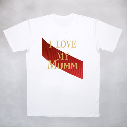 Classy Duds Short Sleeve T-Shirts S / White / Standard I Love My Mumm Tee