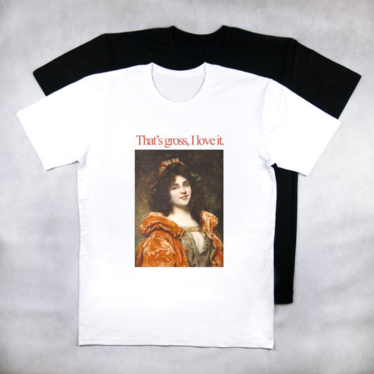 That's Gross, I Love It Tee